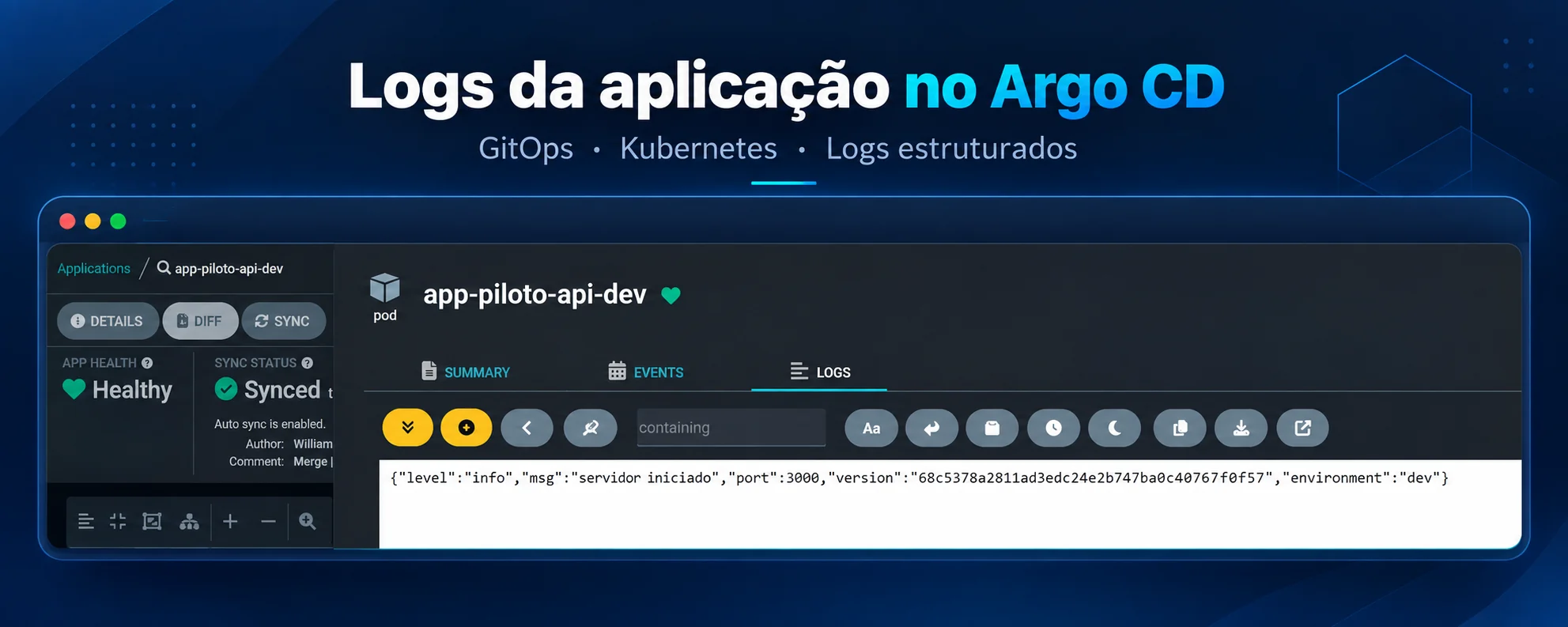 Log do pod com servidor iniciado, versão igual ao SHA do commit e ambiente dev